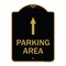 Signmission Designer Series Parking Area W/ Ahead Arrow, Black & Gold Aluminum Sign, 18" x 24", BG-1824-23468 A-DES-BG-1824-23468 - alternate 1